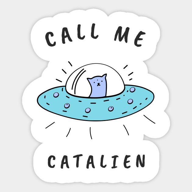 Call me Cat-Alien Sticker by Mad Art
